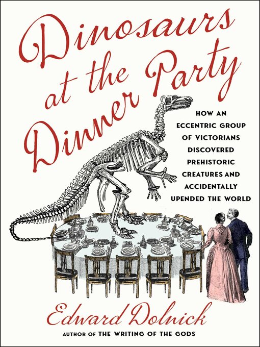 Title details for Dinosaurs at the Dinner Party by Edward Dolnick - Wait list